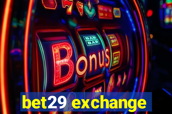 bet29 exchange